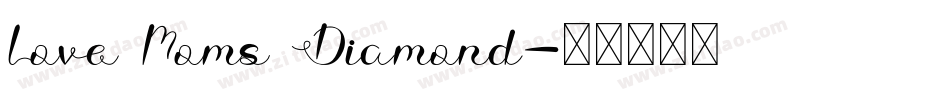 Love Moms Diamond字体转换